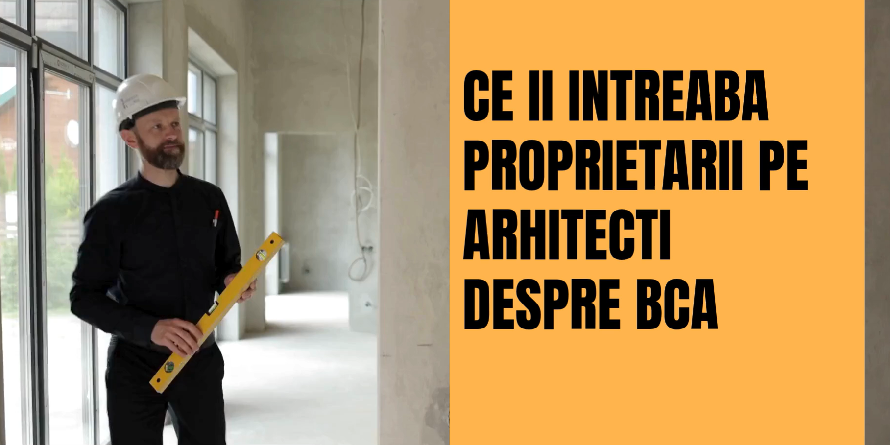 ce ii intreaba proprietarii pe arhitecti despre bca